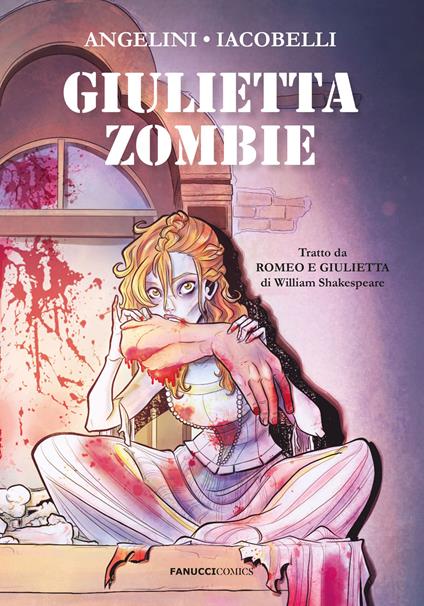 Giulietta zombie da «Romeo e Giulietta» di William Shakespeare - Jacopo Angelini - copertina