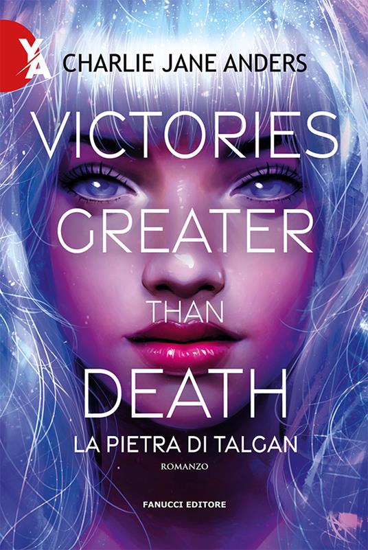 Victories greater than death. La pietra di Talgan - Charlie Jane Anders - copertina