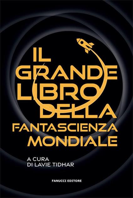 Il grande libro della fantascienza mondiale - Lavie Tidhar,Giorgia De Santis - ebook