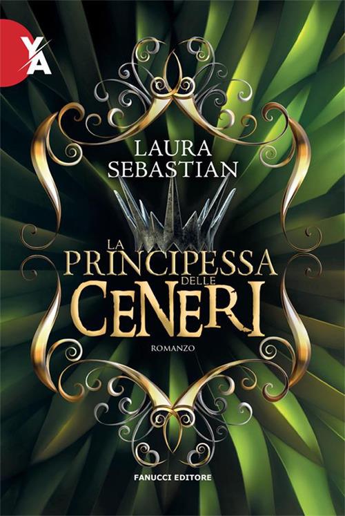 La principessa delle ceneri - Laura Sebastian - ebook