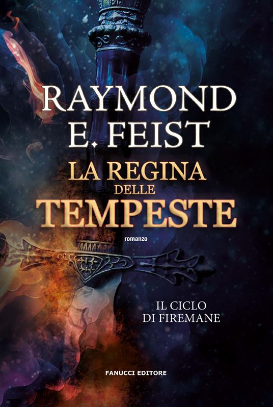 La regina delle tempeste. Il ciclo di Firemane. Vol. 2 - Raymond E. Feist - copertina
