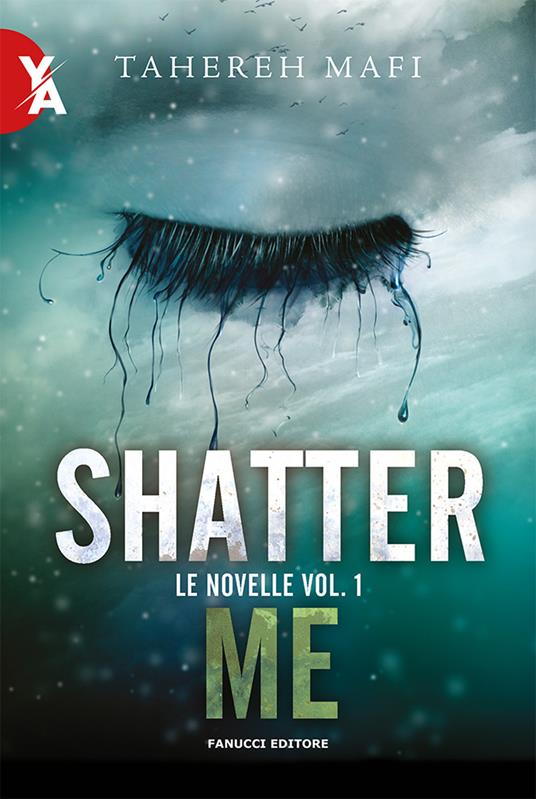 Le novelle. Shatter me. Vol. 1 - Tahereh Mafi - copertina