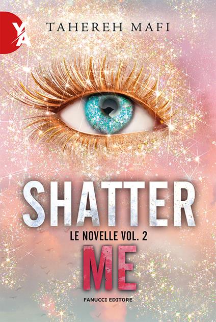 Le novelle. Shatter me. Vol. 2 - Tahereh Mafi - copertina
