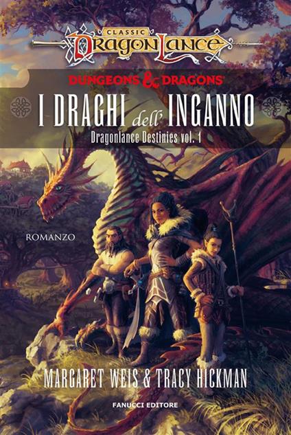 I Draghi dell'Inganno - Dragonlance Destinies vol. 1 - Tracy Hickman,Margaret Weis,Annarita Guarnieri - ebook