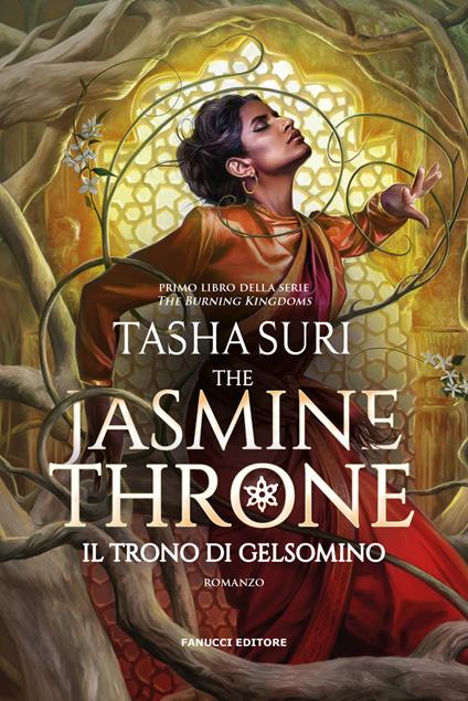 The jasmine throne. Il trono di gelsomino. The burning kingdoms. Vol. 1 - Tasha Suri - copertina