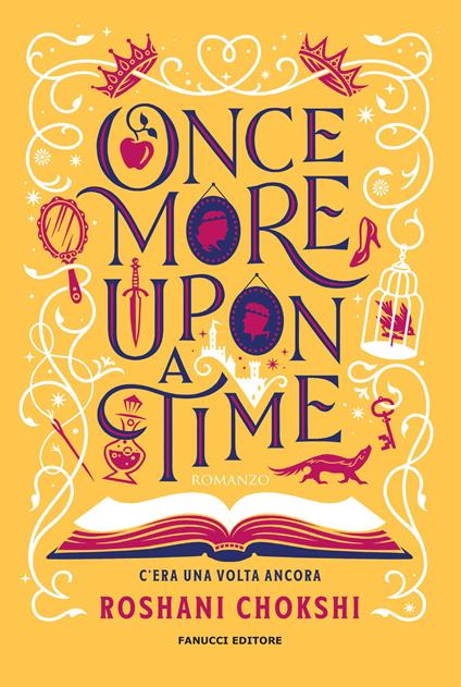 Once more upon a time. C'era una volta ancora - Roshani Chokshi - copertina