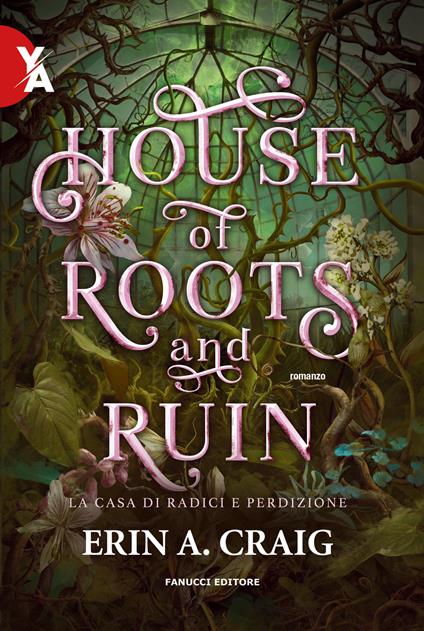 House of roots and ruin. La casa di radici e perdizione - Erin A. Craig - copertina