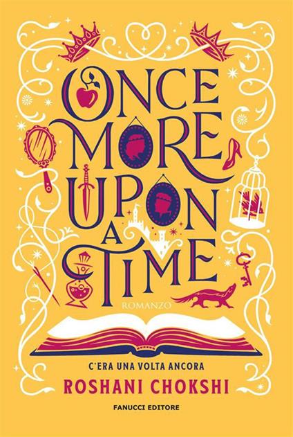 Once more upon a time. C'era una volta ancora - Roshani Chokshi,Laura Molinari - ebook