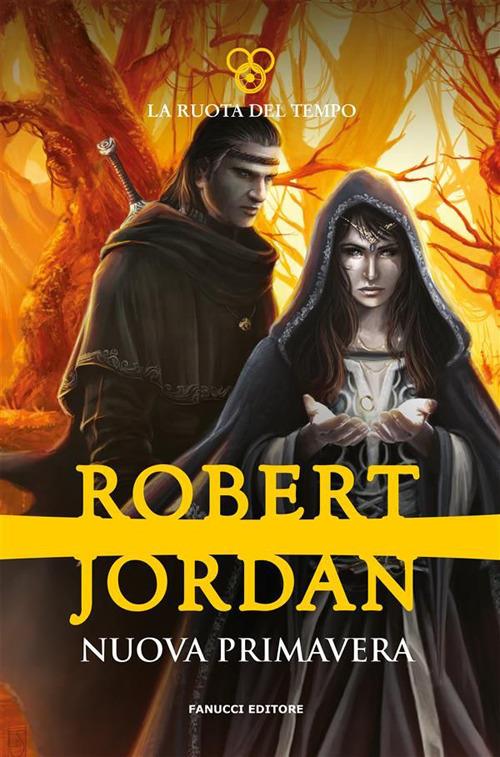 La nuova primavera. La ruota tempo. Prequel - Robert Jordan - ebook