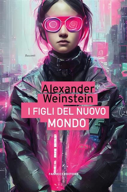I figli del Nuovo Mondo - Alexander Weinstein,Stefano Ternavasio - ebook