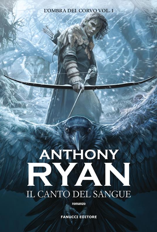 Il canto del sangue. L'ombra del corvo. Vol. 1 - Anthony Ryan - copertina