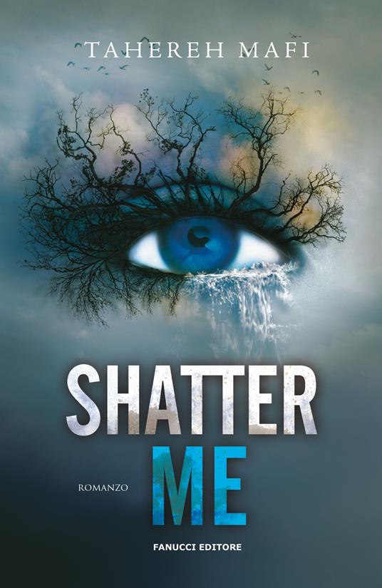 Shatter me. Vol. 1 - Tahereh Mafi - copertina