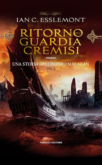 Ritorno alla guardia cremisi. Una storia dell'impero Malazan. Vol. 2 - Ian C. Esslemont - copertina