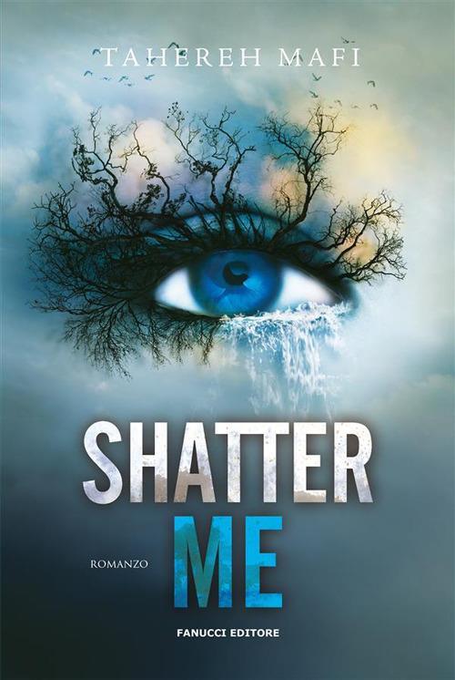 Shatter me. Vol. 1 - Tahereh Mafi,Laura Mastroddi - ebook