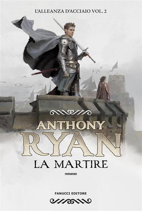 La martire - Anthony Ryan,Annarita Guarnieri - ebook