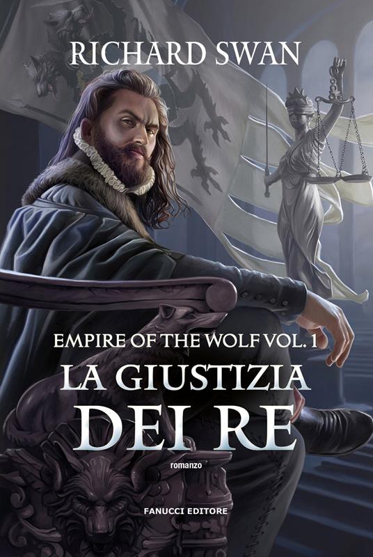 La giustizia dei re. Empire of the wolf. Vol. 1 - Richard Swan - copertina