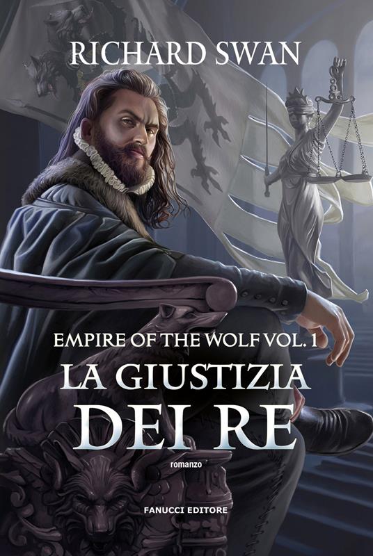 La giustizia dei re. The empire of the wolf. Vol. 1 - Richard Swan - copertina