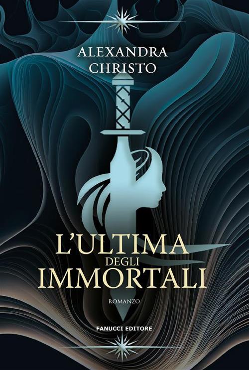 L' ultima degli immortali - Alexandra Christo,Laura Pettazzoni - ebook
