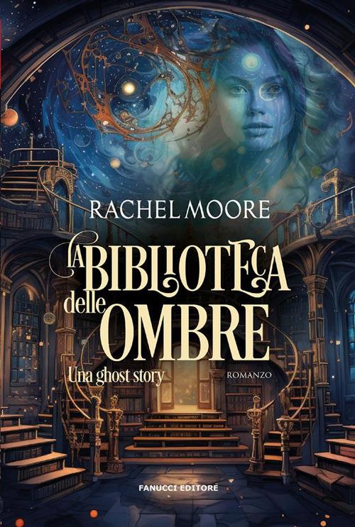 La biblioteca delle ombre. Una ghost story - Rachel Moore,Aurora Dell'Oro - ebook