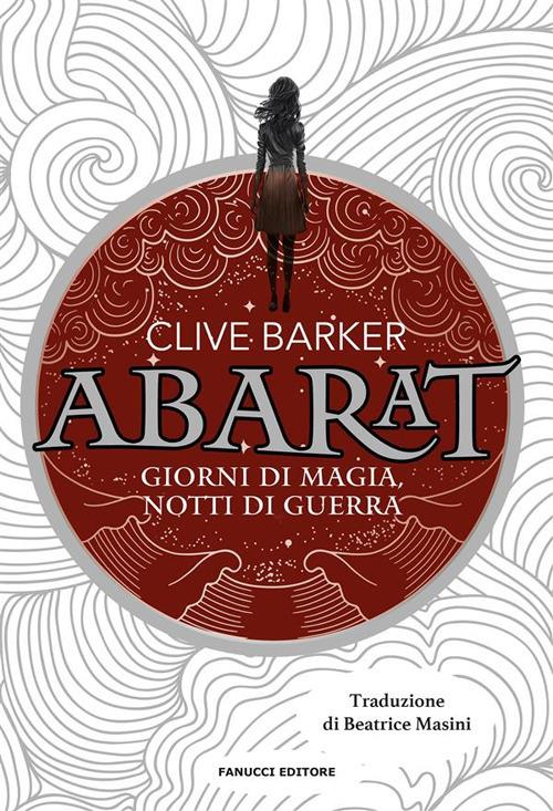 Giorni di magia notti di guerra. Abarat. Vol. 2 - Clive Barker,Beatrice Masini - ebook