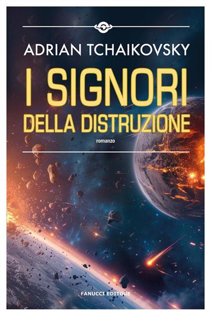 I signori della distruzione - Adrian Tchaikovsky,Bianca Giolitti - ebook