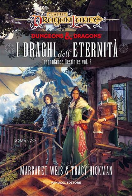 I draghi dell'eternità. DragonLance destinies. Vol. 3 - Tracy Hickman,Margaret Weis,Annarita Guarnieri - ebook