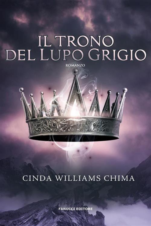 Il trono del lupo grigio. I sette regni. Vol. 3 - Cinda Williams Chima,Laura Torta - ebook