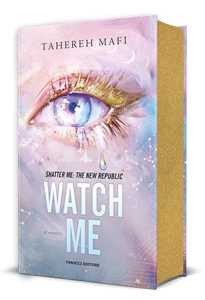 Libro Watch me. Shatter me: the New Republic. Con gadget. Vol. 1 Tahereh Mafi