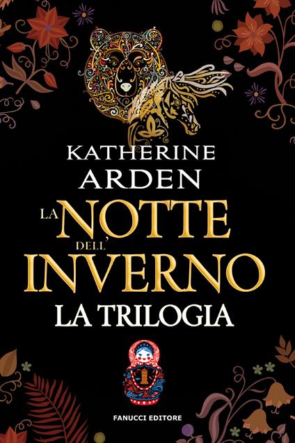 La notte dell'inverno. La trilogia. Edizione omnibus. Nuova ediz. - Katherine Arden - copertina