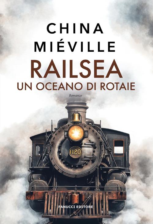 Railsea. Un oceano di rotaie - China Miéville,Stefano Ternavasio - ebook