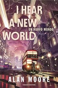 I hear a new world. Un nuovo mondo. Long London. Vol. 2