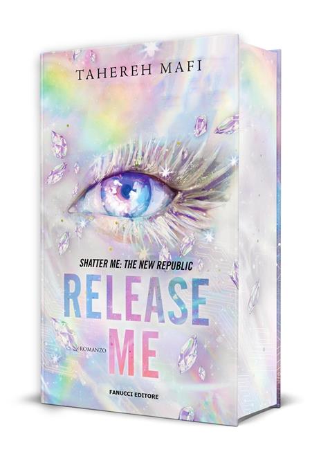 Release me. Shatter me: the New Republic. Con Ex libris. Con Segnalibro. Vol. 2 - Tahereh Mafi - copertina