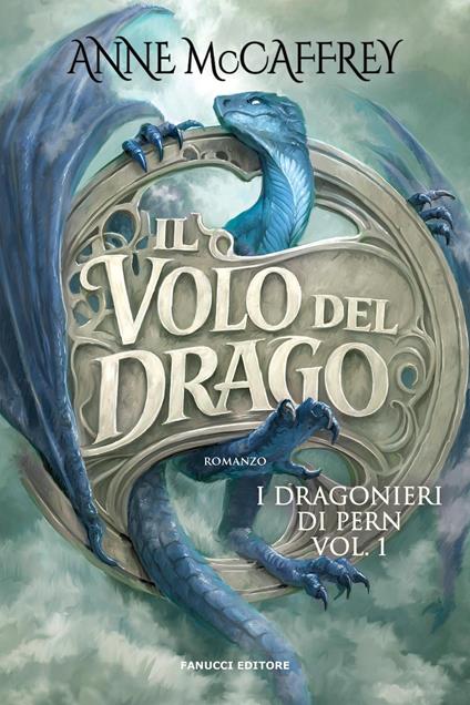Volo di drago. I dragonieri di Pern. Con Ex libris. Con Segnalibro. Vol. 1 - Ann McCaffrey - copertina