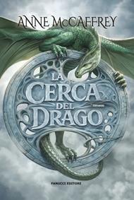 La cerca del drago. I dragonieri di Pern. Vol. 2