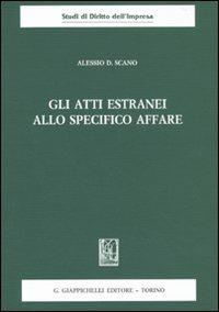 Gli atti estranei allo specifico affare - Alessio Diego Scano - copertina