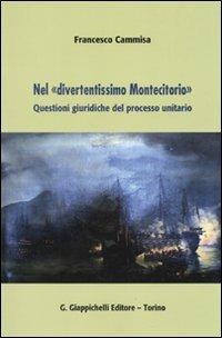 Nel «divertentissimo Montecitorio». Questioni giuridiche del processo unitario - Francesco Cammisa - copertina