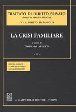 Trattato di diritto privato. Il diritto di famiglia. Vol. 4\2: La crisi familiare.