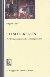 Celso e Kelsen. Per la rifondazione della scienza giuridica - Filippo Gallo - copertina