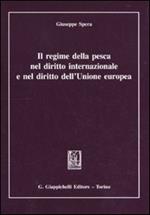 Il regime della pesca nel diritto internazionale e nel diritto dell'Unione Europea