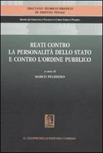 Trattato teorico-pratico di diritto penale. Vol. 4: Reati contro la personalità dello Stato e contro l'ordine pubblico.