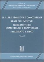 Trattato di diritto delle procedure concorsuali. Vol. 3: Le altre procedure concorsuali. Reati fallimentari. Problematiche comunitarie e trasversali. Fallimento e fisico.