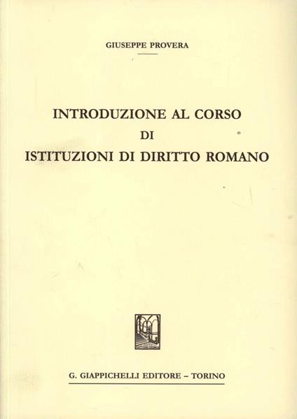 Introduzione al corso di istituzioni di diritto romano - Giuseppe Provera - copertina