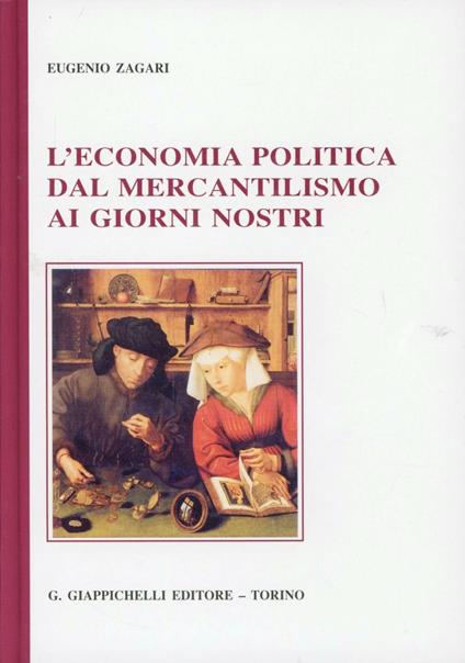 L' economia politica dal mercantilismo ai giorni nostri - Eugenio Zagari - copertina