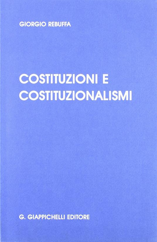 Costituzioni e costituzionalismi - Giorgio Rebuffa - copertina
