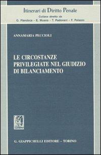 Le circostanze privilegiate nel giudizio di bilanciamento - Annamaria Peccioli - copertina