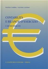 Contabilità e bilancio d'esercizio. Casi ed esercizi - Maura Campra,Valter Cantino - copertina