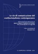 Le vie di comunicazione del costituzionalismo contemporaneo. Atti del Convegno biennale dell'Associazione di diritto pubblico comparato ed europeo (Trento, 2008)