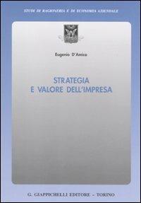 Strategia e valore dell'impresa - Eugenio D'Amico - copertina