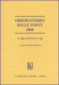 Osservatorio sulle fonti 2008. La legge parlamentare oggi - copertina