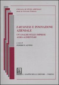 E-Business e innovazione aziendale. Un'analisi sulle imprese agro-alimentari - copertina